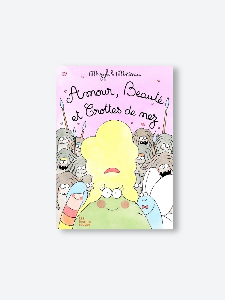 BOOK "AMOUR, BEAUTé ET CROTTES DE NEZ"